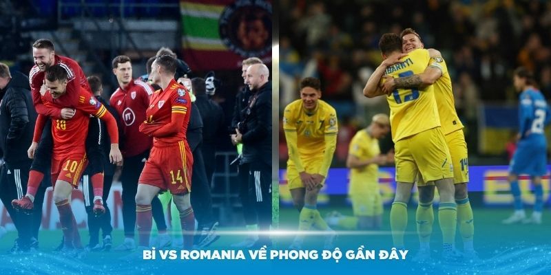 Nhận định Bỉ vs Romania về phong độ gần đây