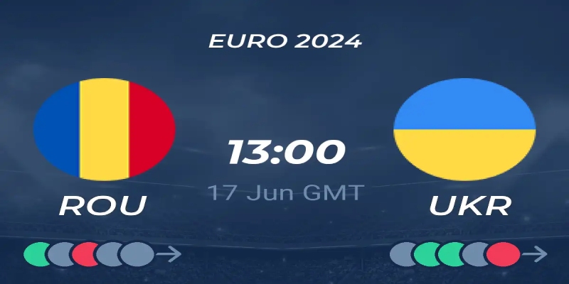 Mùa giải Euro và nhận định Romania vs Ukraine ngày 17/06